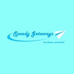 Speedy Getaways