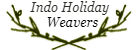 Indo Holiday Weavers